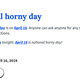 Image for article titled Every Day Is National Horny Day Now